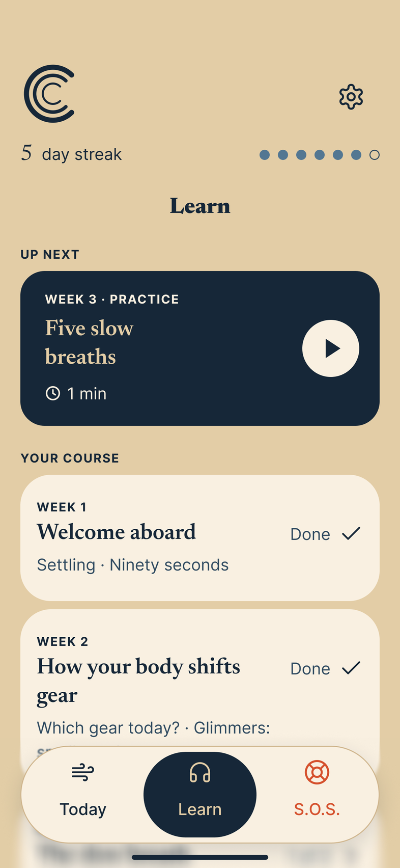 The Learn screen in Day mode, with sample data. Under Up next, a card for Week 3, Practice: Five slow breaths, 1 minute, with a play button. Under Your course, Week 1, Welcome aboard, and Week 2, How your body shifts gear, are both marked Done. The Today, Learn and S.O.S. tabs sit at the bottom, with Learn selected.